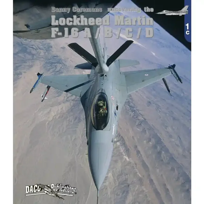 Libro Reimpreso! Descubriendo el Lockheed-Martin General-Dynamics F-16A / F-16B / Lockheed-Martin F-16C / F-16D
